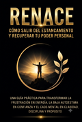 RENACE – Cómo salir del estancamiento y recuperar tu poder personal