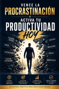 📘 Vence la Procrastinación y Activa tu Productividad Hoy